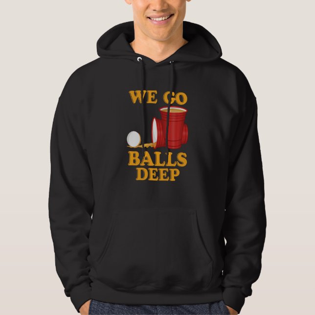 Veste À Capuche We go balls deep Beer Party Beer Pong  1 (Devant)