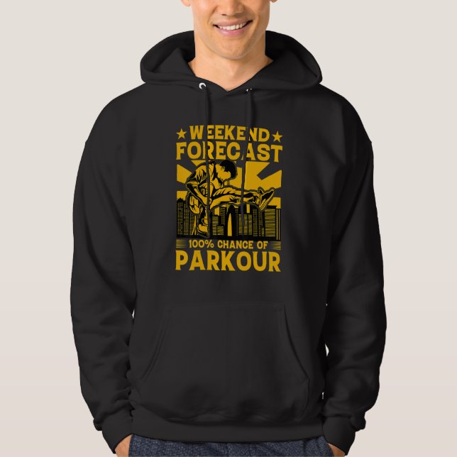Veste À Capuche Weekend forecast 100 chance of Parkour Funny Sayin (Devant)