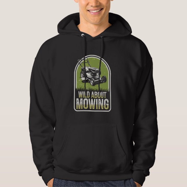 Veste À Capuche Wild About Mowing Funny Lawn Mowing Lawn Mower (Devant)