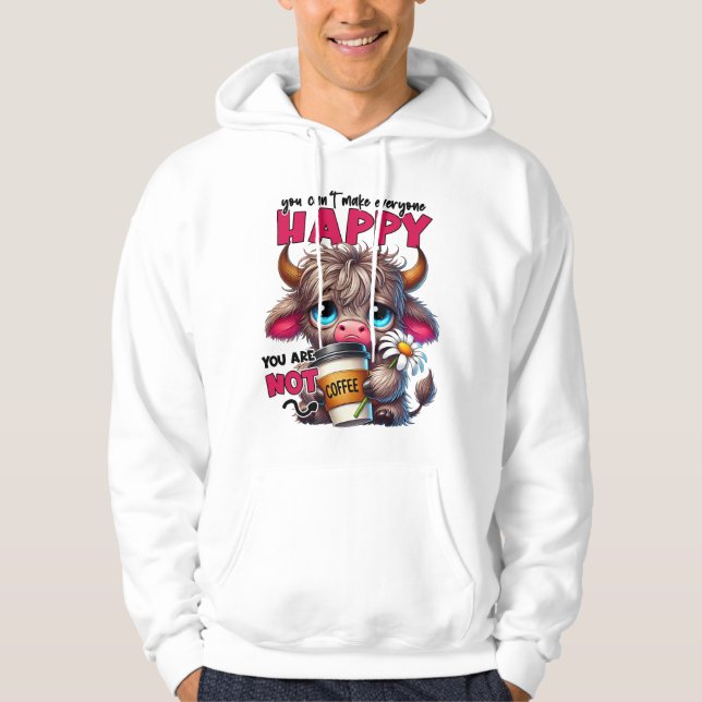 Veste À Capuche You Can't Make Everyone Happy You Are Not Coffee  (Devant)