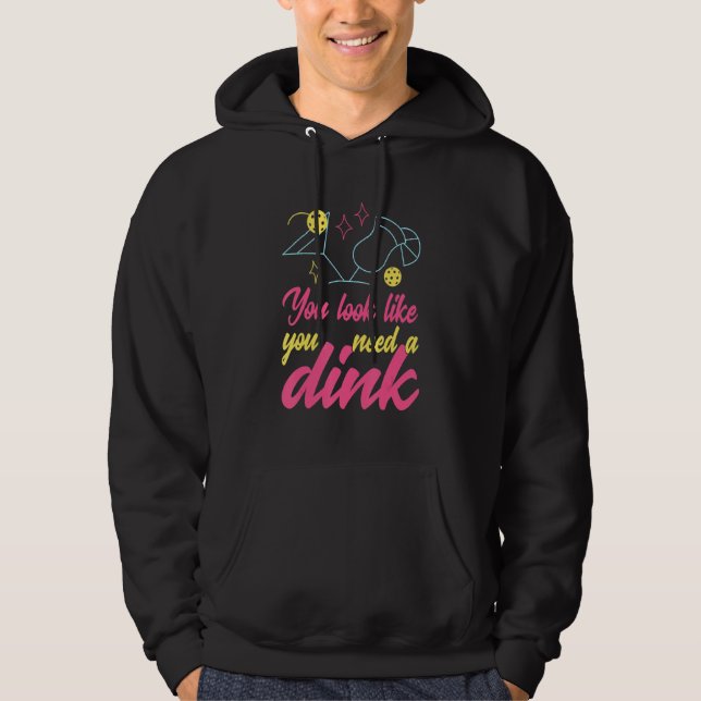 Veste À Capuche You Look Like You Need A Dink Pickleball (Devant)