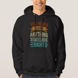 Veste À Capuche You Never Learn Anything By Doing It Right Sarcas