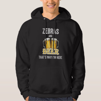 Veste À Capuche Zèbres Et Bière C'est Pour Ça Que Je Suis Ici