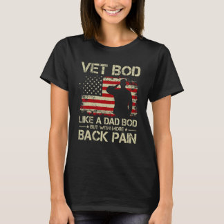 Vet Bod Like Dad Bod But With More Back Pain Veter T-Shirt