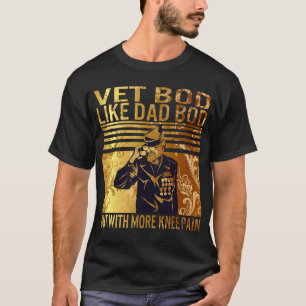 Vet Bod wie ein Vater-Bod, aber mit mehr Knie Schm T-Shirt