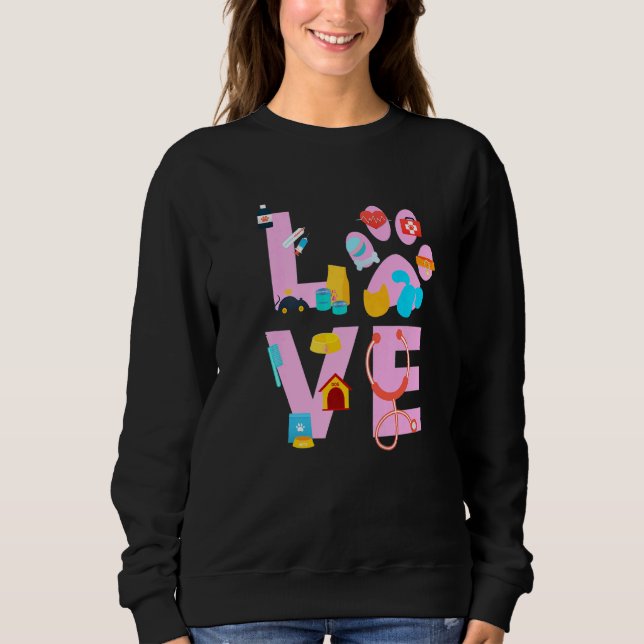 Vet Tech Love  Veterinary Technician  4 Sweatshirt (Vorderseite)