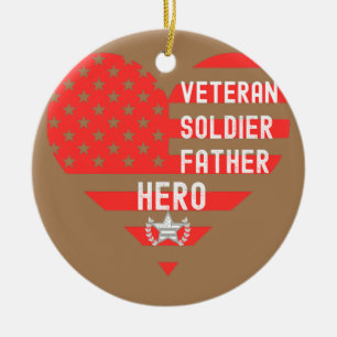 VETERAN SOLDIER FATHER HERO Dad's Day Keramik Ornament