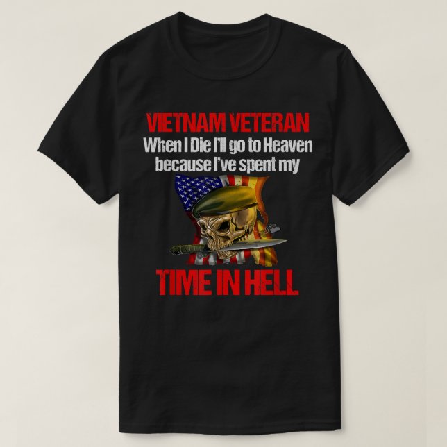 Veteran Vietnam War When I Die I Will go to Heaven T-Shirt (Design vorne)