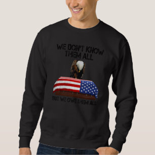 Veteranen kennen sie nicht alle, aber wir schulden sweatshirt