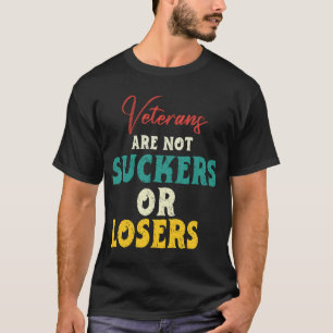 Veteranen sind keine Trottel oder Verlierer Anti T T-Shirt