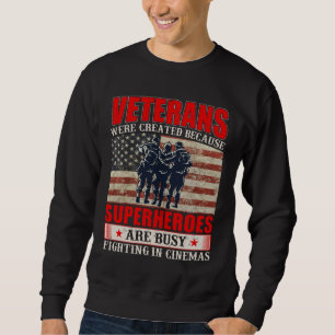 Veteranen, weil Superhelden in Cinemas beschäftigt Sweatshirt