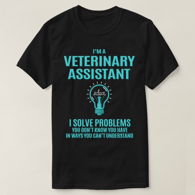 Veterinary Assistant I Solve Problems Job Gift T-Shirt (Design vorne)