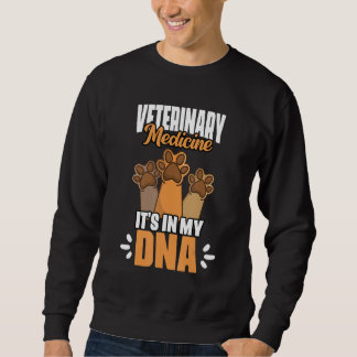 Veterinary Medicine  It's In My DNA Vet Med Worker Sweatshirt