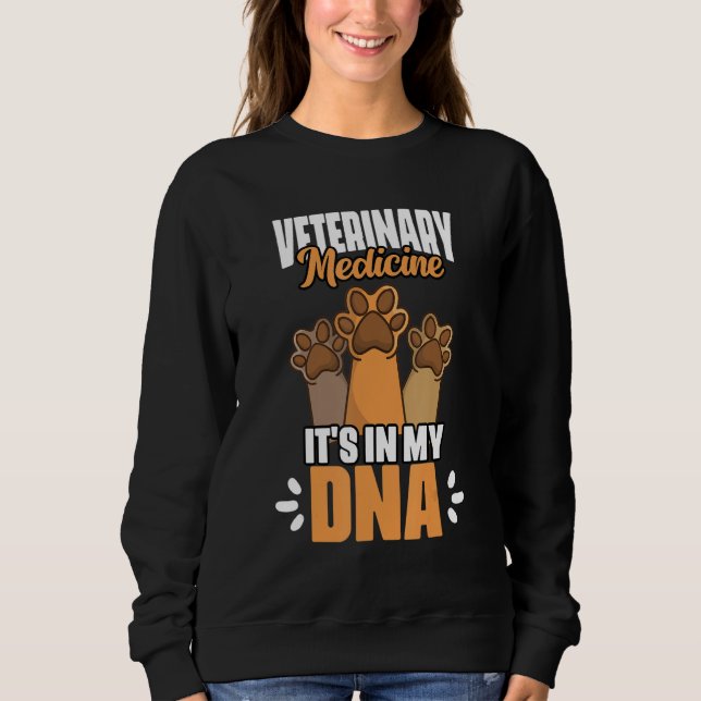 Veterinary Medicine  It's In My DNA Vet Med Worker Sweatshirt (Vorderseite)