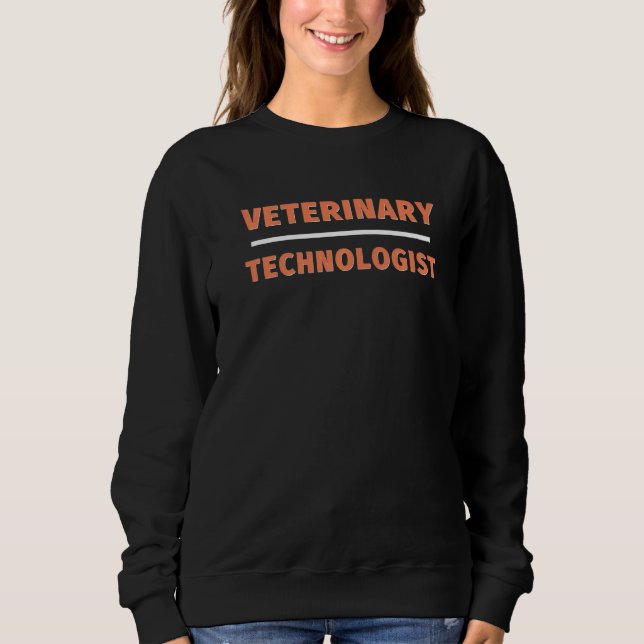 Veterinary Technologist Professional Veterinarian  Sweatshirt (Vorderseite)