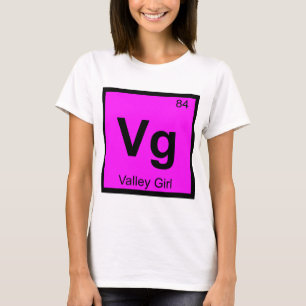Vg - Valley Girl Chemie Periodensystem-Symbol T-Shirt