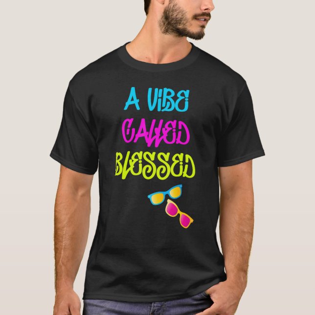 Vibe als gesegnet T-Shirt (Vorderseite)