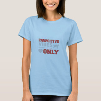 Vibes de Pawsitive uniquement Tshirt