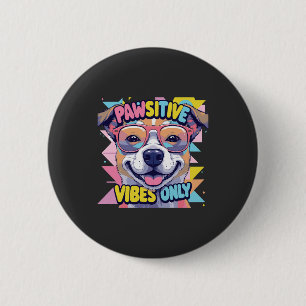 Vibes Only Lustiger Hund T-Shirt � Cooler Hund Button