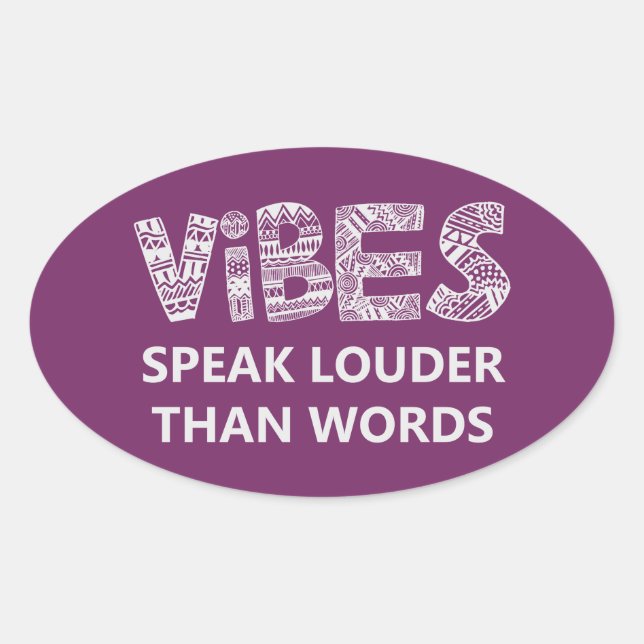 Vibes spricht lauter als Worte Ovaler Aufkleber (Vorderseite)