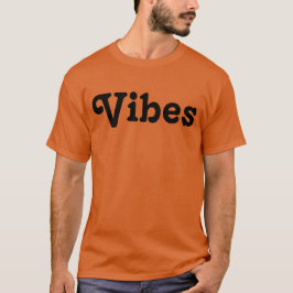 Vibes T - Shirt