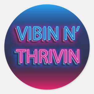 Vibin N' Thrivin Neon Sign Runder Aufkleber