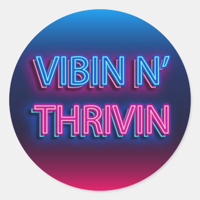 Vibin N' Thrivin Neon Sign Runder Aufkleber (Vorderseite)