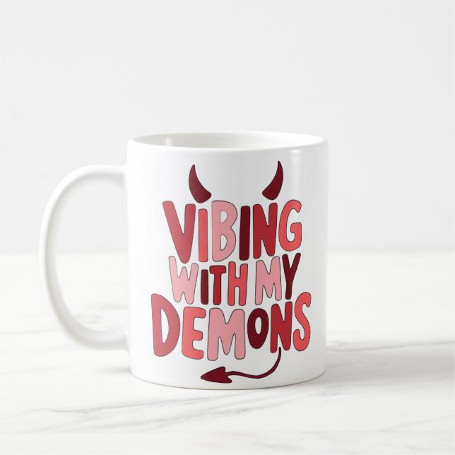 Vibing mit My Demons Kaffeetasse (Links)