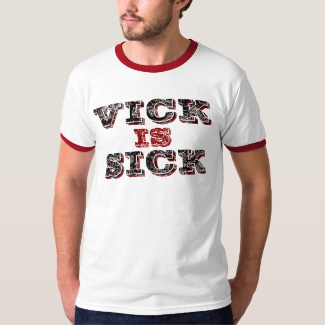 Vick ist krank T-Shirt (Vorderseite)