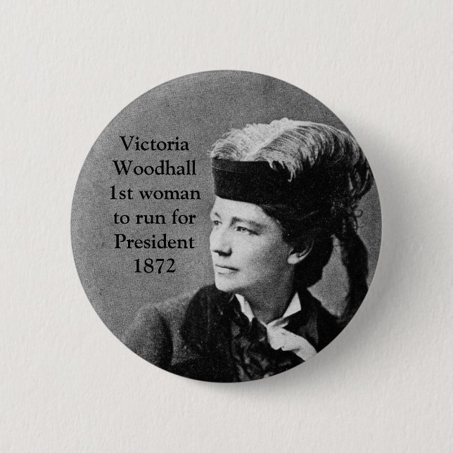 Victoria Woodhull 1. Frau US-Präsident Kandidat Button (Vorderseite)