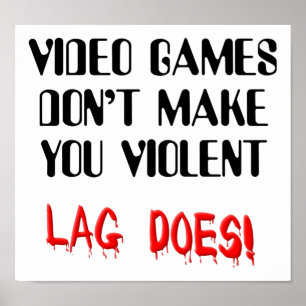 Video Game Lag Time Gewalt Funny Sign Poster