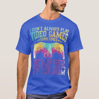 Video game lover Quote gamer pun tet Design  T-Shirt
