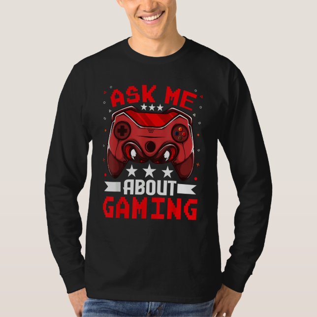 Video Games Gaming    Ask Me About Gaming T-Shirt (Vorderseite)