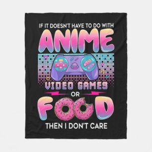 Video Games Or Food I Don't Care Anime Art For Tee Fleecedecke