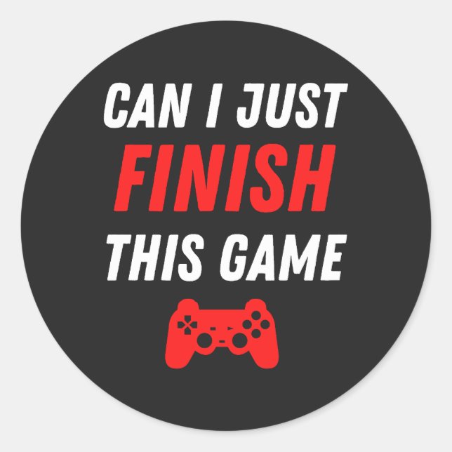 Video Gaming Funny Kann ich dieses Spiel beenden? Runder Aufkleber (Vorderseite)