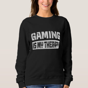 Video-Spiele für Gamer Zitat ist mein Therapievide Sweatshirt