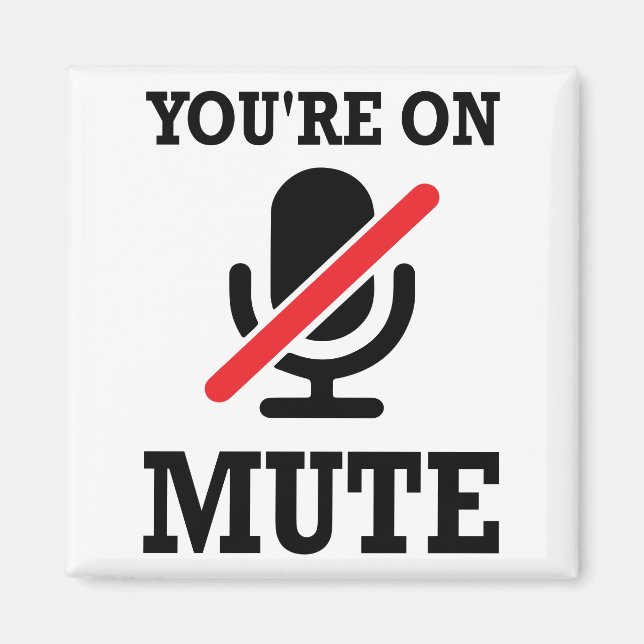 Videoanruf, Arbeit von Zuhause, Sie sind auf stumm Magnet (Vorne)