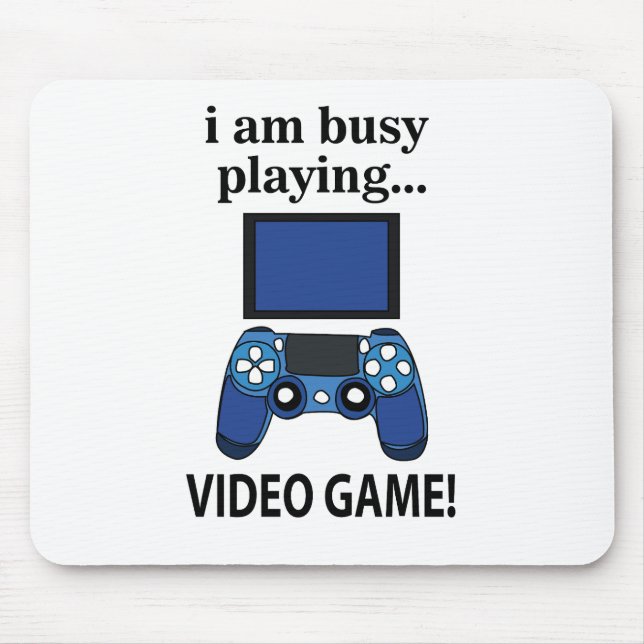 Videospiel Ich bin beschäftigt Videospiel zu spiel Mousepad (Vorne)