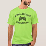 Videospiele, das Frühstück der Champions T-Shirt<br><div class="desc">Videospiel lustiger T - Shirt. Für diejenigen,  die essen und schlafen Videospiele</div>