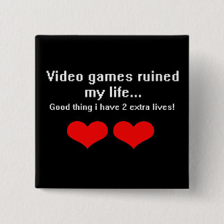 Videospiele haben mein Leben ruiniert... Button