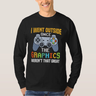 Videospiele Ich ging einmal nach draußen, die Graf T-Shirt
