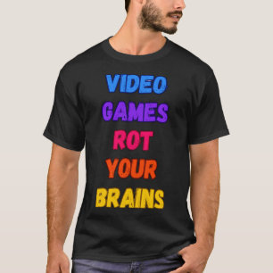 Videospiele Rot Your Brains 1 T-Shirt
