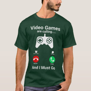 Videospiele rufen und ich muss gehen Lustiger Game T-Shirt