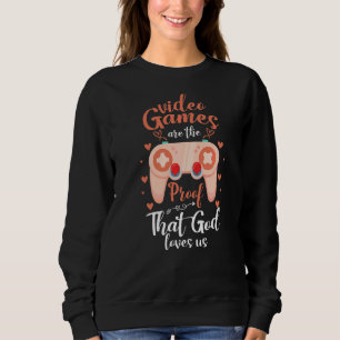 Videospiele sind der Beweis dafür, dass Gott uns L Sweatshirt