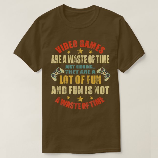 Videospiele sind eine Zeitverschwendung, die einfa T-Shirt (Design vorne)