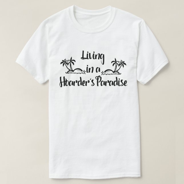Vie dans le T-shirt du paradis d'un thésauriseur (Design devant)