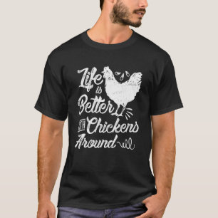 Viehbestand Leben ist besser mit Hühnern drumherum T-Shirt