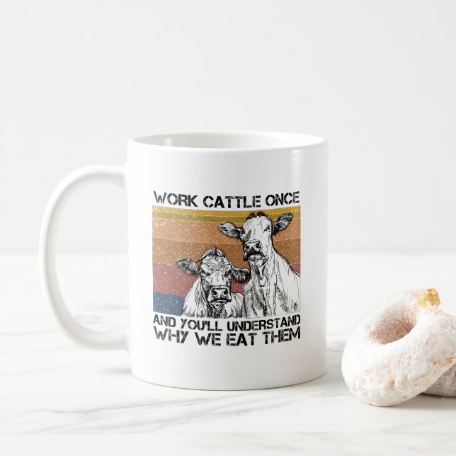 Viehherden einmal arbeiten und Sie werden die sonn Kaffeetasse (Mit Donut)