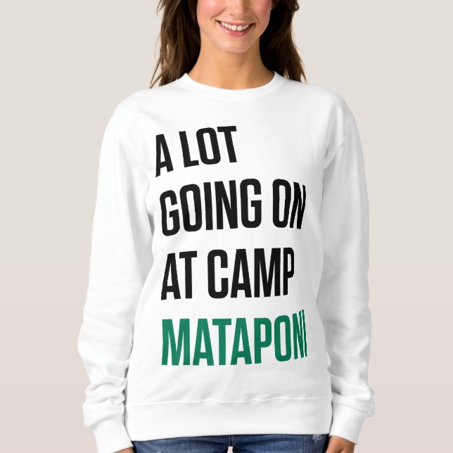 Viel geht im Camp Mataponi weiter Sweatshirt (Vorderseite)