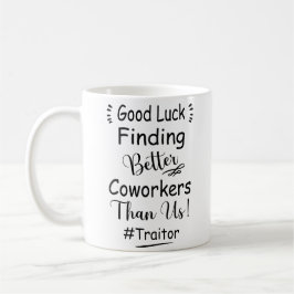 viel Glück finden bessere Mitarbeiter als wir Kaffeetasse